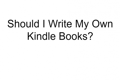 should i write my own kindle books