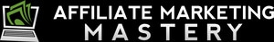 Affiliate Marketing Mastery