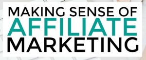 Making Sense of Affiliate Marketing