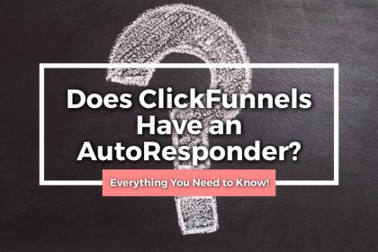 Does Clickfunnels Have An Autoresponder