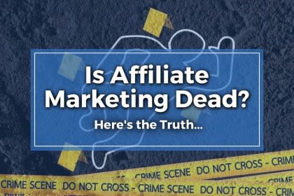 Is Affiliate Marketing Dead - Featured Image