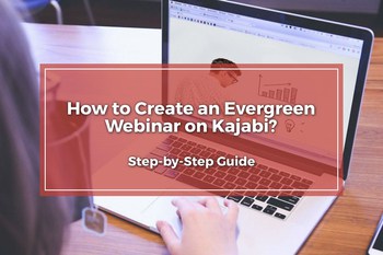 Evergreen Webinar on Kajabi - Blog Image