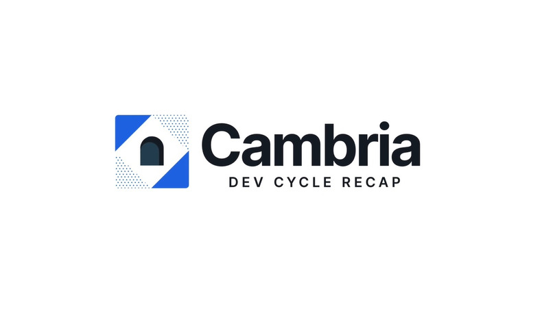 Cambria Dev Cycle Recap Image
