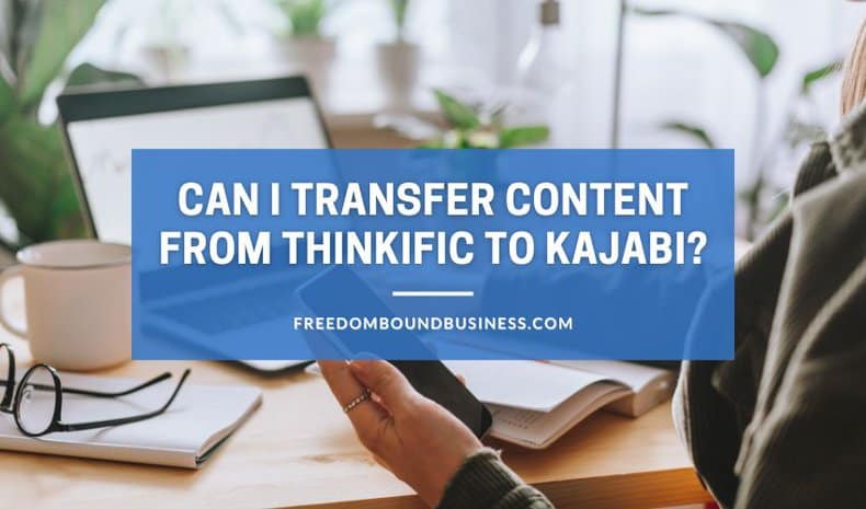 can i transfer content from thinkific to kajabi - Featured Image